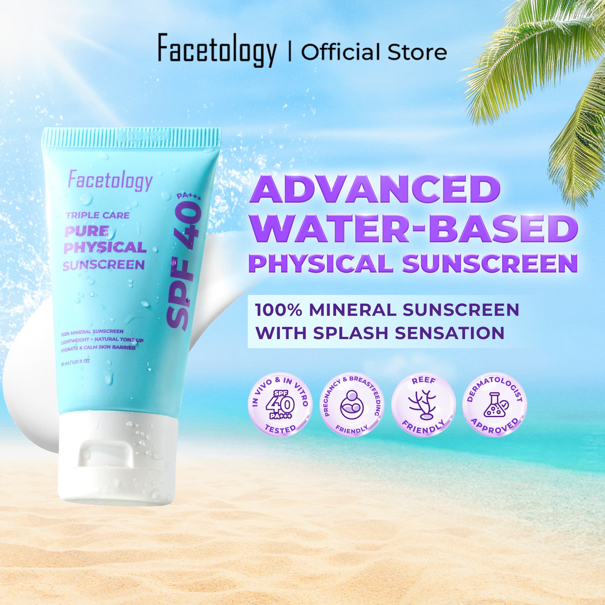 Facetology Triple Care Pure Physical Sunscreen SPF 40 PA+++ 100 Persen Mineral Sunscreen Tabir Surya Bantu Proteksi dan Melembabkan Kulit Aman Untuk Kulit Berjerawat Sensitif All Skintype-Dermatologically Tested